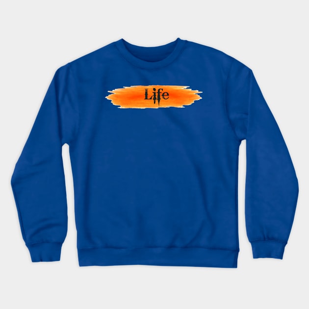 Life Crewneck Sweatshirt by Madhav